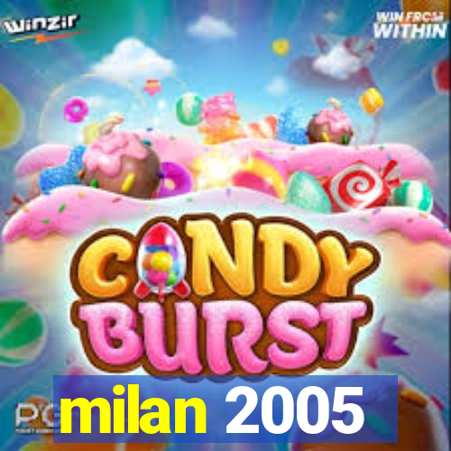 milan 2005